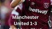 Manchester United 1-3 Brighton, West Ham 1-3 Manchester City clockwatch – as it happened #usa