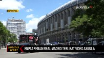 Kabar Buruk, Empat Pemain Real Madrid Terlibat Video Asusila