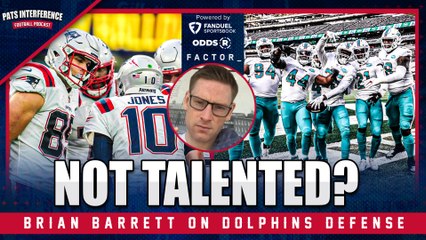 Barrett on Patriots vs Dolphins: Miami's "Defense is NOT incredibly talented."