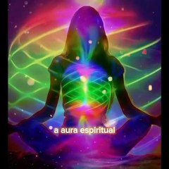 A Aura Espiritual.