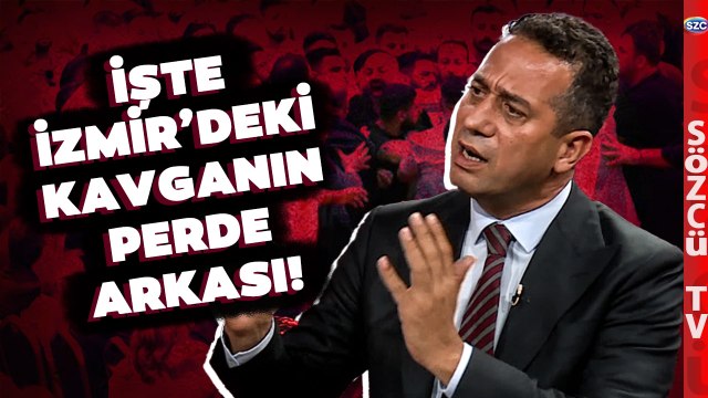 Ali Mahir Başarır İzmir'de Yaşanan Kavganın Perde Arkasını Anlattı!