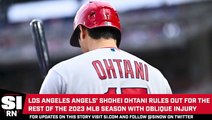 Angels’ Shohei Ohtani Ruled Out for Remainder of 2023 MLB Season