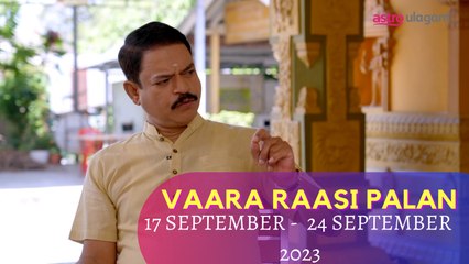 Vaara Raasipalan I 17th September 2023 - 24th September 2023