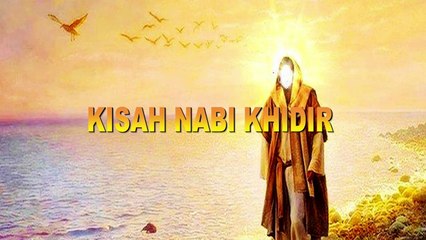 SIAPA SEBENARNYA NABI KHIDIR // APAKAH SAMPAI SEKARANG MASIH HIDUP ?