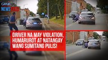 Driver na may violation, humarurot at natangay ang sumitang pulis! | GMA Integrated Newsfeed