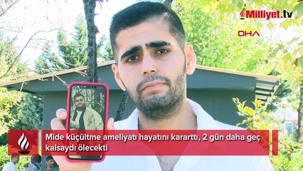 Mide küçültme ameliyatı hayatını kararttı! 2 gün daha geç kalsaydı ölecekti