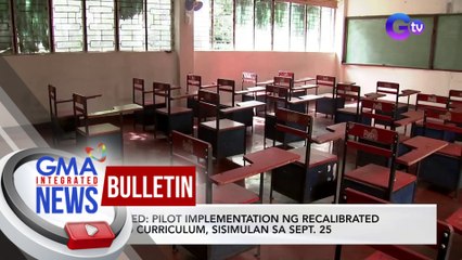 DepEd: Pilot implementation ng recalibrated K-10 Curriculum, sisimulan sa Sept. 25 | GMA Integrated News Bulletin
