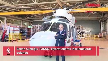 Bakan Uraloğlu  TUSAŞ'ı ziyaret ederek incelemelerde bulundu