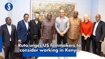 Ruto urges US filmmakers to consider working in Kenya