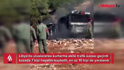 Libya'ya yardım için giden uluslararası ekibi taşıyan otobüs kaza yaptı: 7 ölü, 10 yaralı