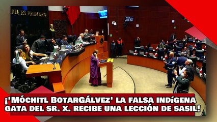 下载视频: ¡VEAN! ¡’Móchitl BotarGálvez’ la falsa indígena candigata del Sr. X. recibe una lección de Sasil!