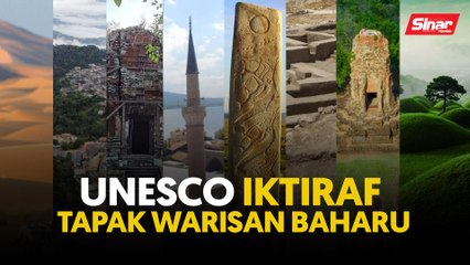 UNESCO iktiraf tapak warisan baharu