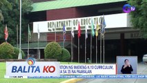 Pilot implementation ng MATATAG K-10 Curriculum, umarangkada na sa 35 na paaralan | BK