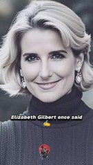 Elizabeth Gilbert Once said☯ || Motivational Quotes