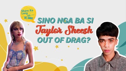 Sino nga ba si Taylor Sheesh out of drag? | Share Ko Lang