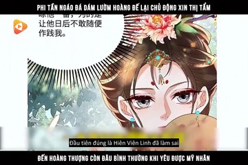 Chapter 7_Review Truyện_ Kiều Quý Phi Thủ Đoạn Ác Độc Và Hoàng Thượng Không Dễ Chọc