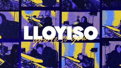 Lloyiso - You're So You (Lyric Video)
