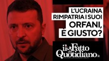 Il governo ucraino rimpatria i suoi orfani, è giusto? Segui la diretta con Peter Gomez e Antonio Massari