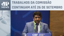 CPI das apostas esportivas ouve presidente da CBF Ednaldo Rodrigues