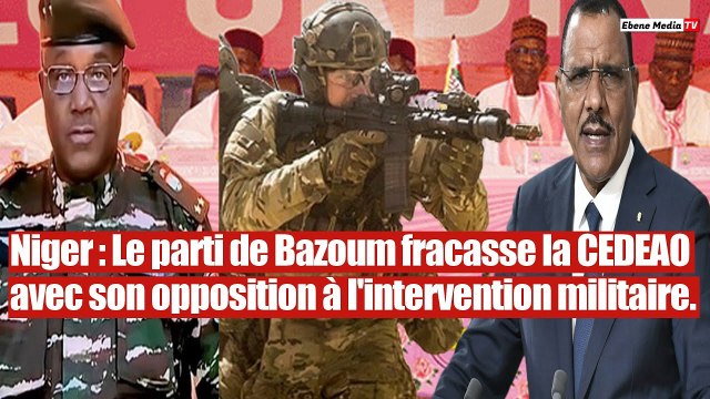 Niger : Le parti de Bazoum s'oppose farouchement à l'intervention militaire.