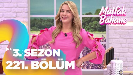 Mutfak Bahane 3. Sezon 221. Bölüm