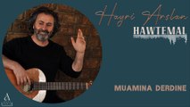 Hayri Arslan - Muamına Derdine (Official Audio)
