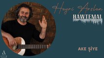 Hayri Arslan - Ake Şiye (Official Audio)