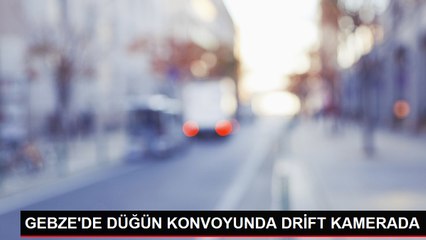 GEBZE'DE DÜĞÜN KONVOYUNDA DRİFT KAMERADA