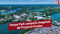 Thorpe Park comparte imágenes del Proyecto Exodus