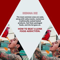 | IKENNA IKE | HOW TO BEAT A JUNK FOOD ADDICTION: USEFUL TIPS FOR A HEALTHIER DIET (PART 1) (@IKENNAIKE)