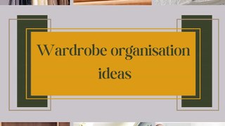 Wardrobe organisation ideas ...