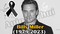   y a 10 minutes! l’acteur Billy Miller est mort brutalement à 43 ans : Révéler la cause