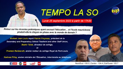 Tempo la So : Retour sur les récentes polémiques ayant secoué l’éducation… et l’école mauricienne produit-elle le citoyen en phase avec le monde de demain ?