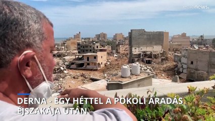 Derna – egy héttel az áradás pokoli éjszakája után