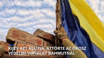 Kijev azt állítja, áttörte az orosz védelmi vonalat Bahmutnál