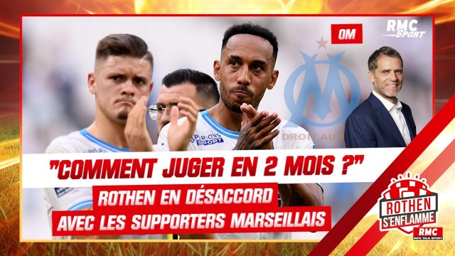 OM : Comment juger au bout de deux mois ? , Rothen en désaccord avec les supporters marseillais