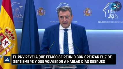 El PNV revela que Feijóo se reunió con Ortuzar el 7 de septiembre y que volvieron a hablar días después