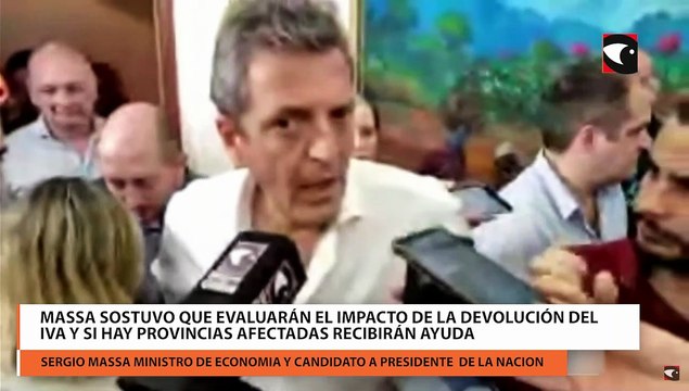 Massa sostuvo que evaluarán el impacto de la devolución del IVA y si hay provincias afectadas recibirán ayuda