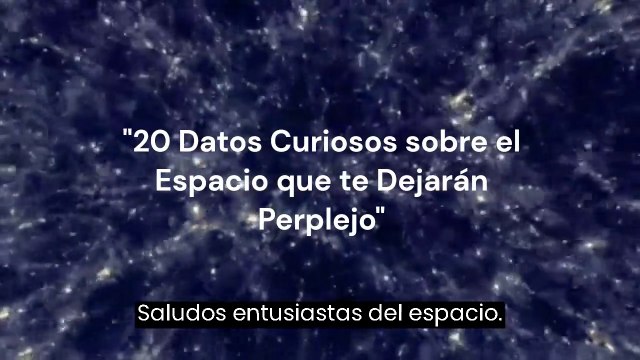 _20 Datos Curiosos sobre el Espacio que te Dejarán Perplejo_ ‐ Hecho con Clipchamp