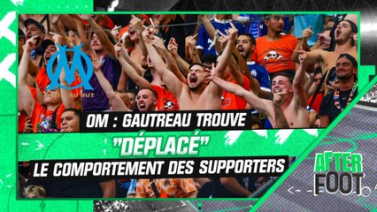 OM : Gautreau trouve "déplacé" le comportement de certains supporters