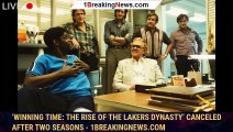 ‘Winning Time: The Rise Of The Lakers Dynasty’ Canceled After Two Seasons - 1breakingnews.com