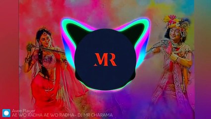AE WO RADHA AE WO RADHA (HOLI REMIX) 2K22 DJ MR CHARAMA KANKER
