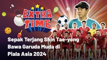 Extra Time: Toreh Sejarah Timnas Indonesia U-23 di Piala Asia U-23 hingga Pujian Warganet ke STY