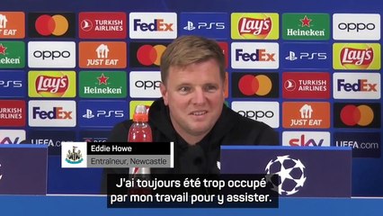 Howe : "Je n'ai jamais assisté à un match de la Ligue des champions"