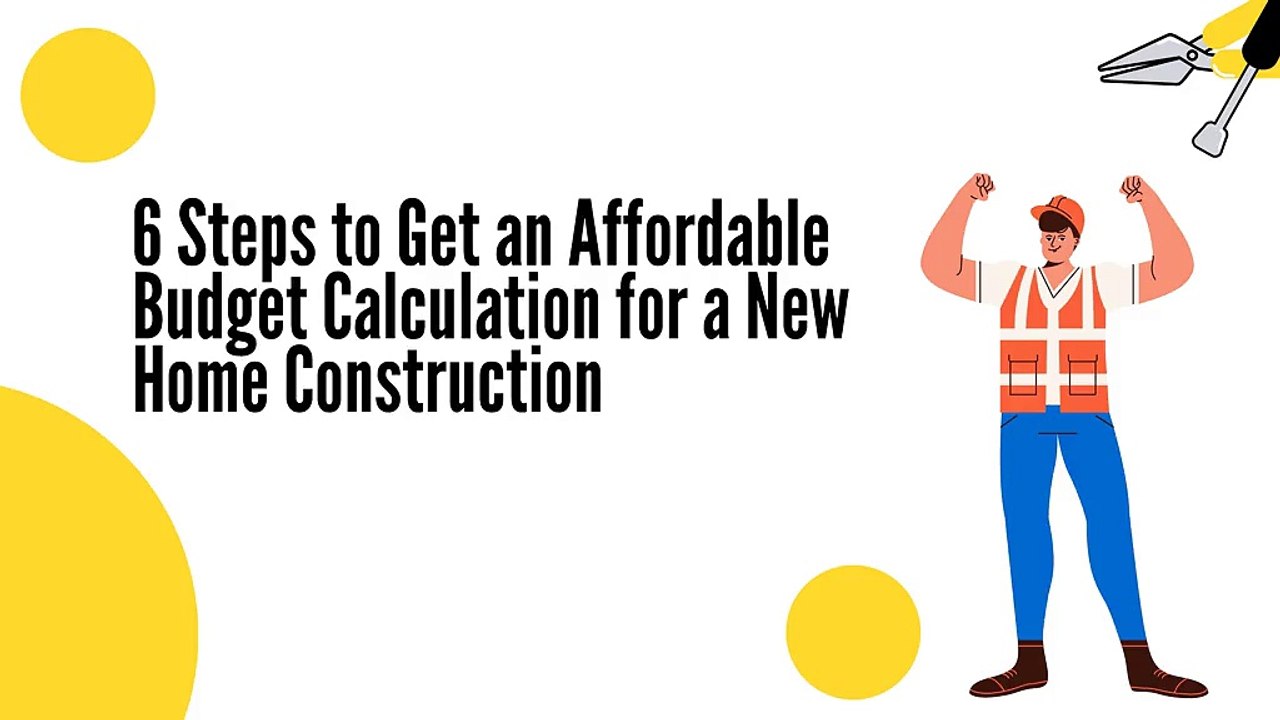 6 Steps to Get an Affordable Budget Calculation for a New Home Construction pdf