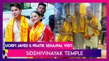 Ganesh Chaturthi 2023: Uorfi Javed And Pratik Sehajpal Visit Siddhivinayak Temple To Seek Lord Ganesha’s Blessings