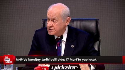 MHP'de kurultay tarihi belli oldu: 17 Mart'ta yapılacak