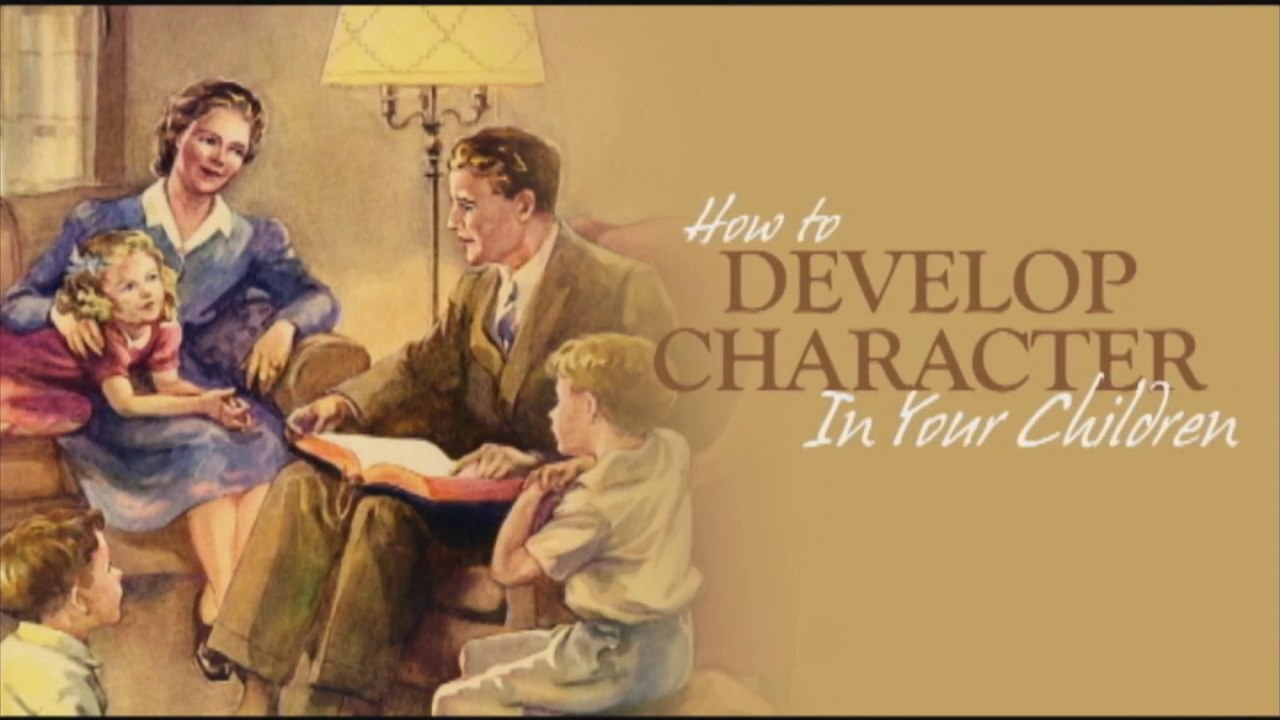 Character 01 How To Develop Character In Your Children
