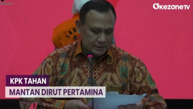KPK Tahan Mantan Dirut Pertamina dalam Kasus Dugaan Korupsi Pengadaan LNG