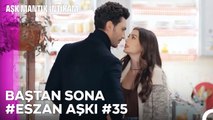 Baştan Sona Esra ve Ozan Aşkı (Part 35) - Aşk Mantık İntikam
